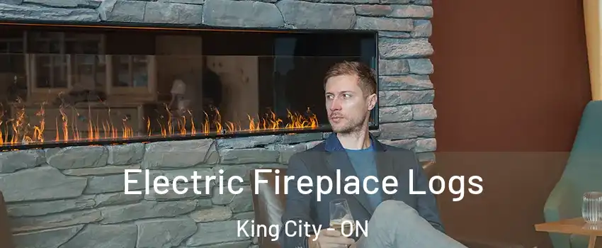 Electric Fireplace Logs King City - ON