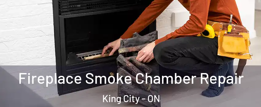 Fireplace Smoke Chamber Repair King City - ON